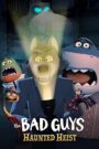 The Bad Guys: Haunted Heist 2024