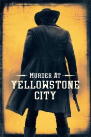 Murder at Yellowstone City 2022