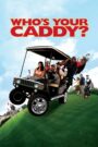 Who’s Your Caddy? 2007