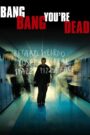 Bang Bang You’re Dead 2003