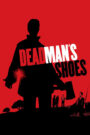 Dead Man’s Shoes 2004