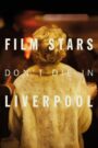 Film Stars Don’t Die in Liverpool 2017