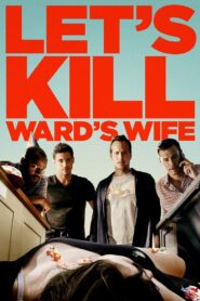 Let’s Kill Ward’s Wife 2014