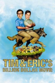 Tim and Eric’s Billion Dollar Movie 2012