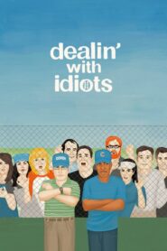 Dealin’ with Idiots 2013