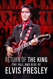 Return of the King: The Fall and Rise of Elvis Presley 2024