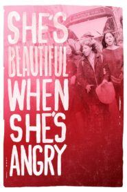 She’s Beautiful When She’s Angry 2014