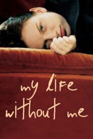 My Life Without Me 2003