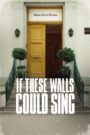 If These Walls Could Sing 2022