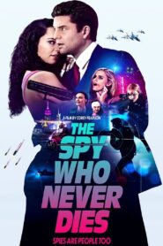 The Spy Who Never Dies 2022